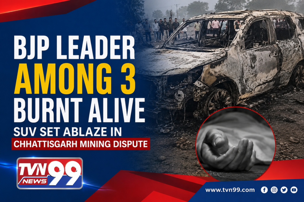 Burnt SUV at the center of a deadly mining dispute in Chhattisgarh where a BJP leader and two others were reportedly burnt alive, featured in a TVN99 News graphic.