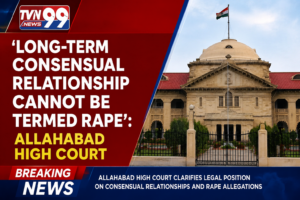 Allahabad High Court building with breaking news graphic stating that a long-term consensual relationship cannot be termed rape, according to a recent court observation.