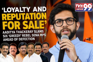 Aaditya Thackeray addressing a gathering while criticizing six rebel Shiv Sena MPs ahead of their reported defection, featured in a TVN99 News political news graphic.