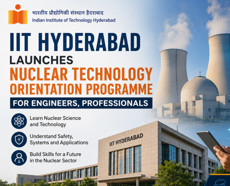 IIT Hyderabad launches Nuclear Technology Orientation Programme featuring nuclear power plant, engineer, and campus building to promote nuclear science education for professionals.